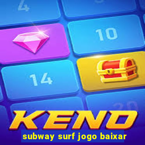 subway surf jogo baixar